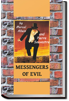 Messengers of Evil | Pierre Souvestre and Marcel Allain Messengers of Evil | Pierre Souvestre and Marcel Allain